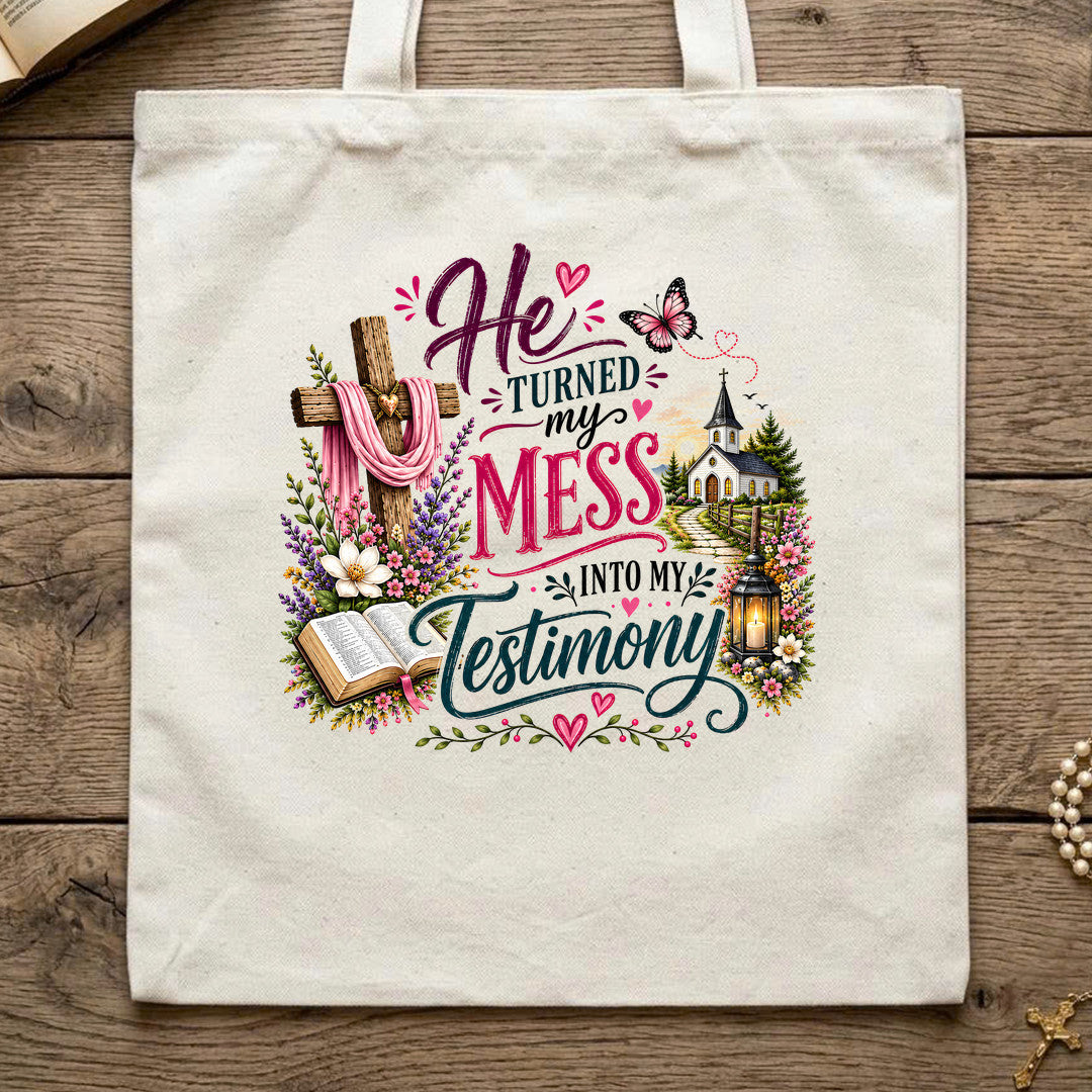 He's Turned My Mess Into My Testimony 01