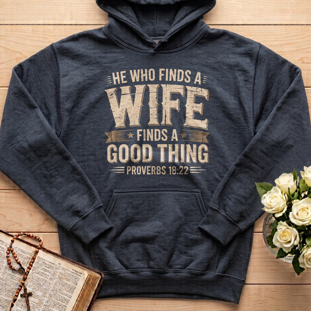 He Who Finds A Wife Finds A Good Thing Proverbs 18.22 01