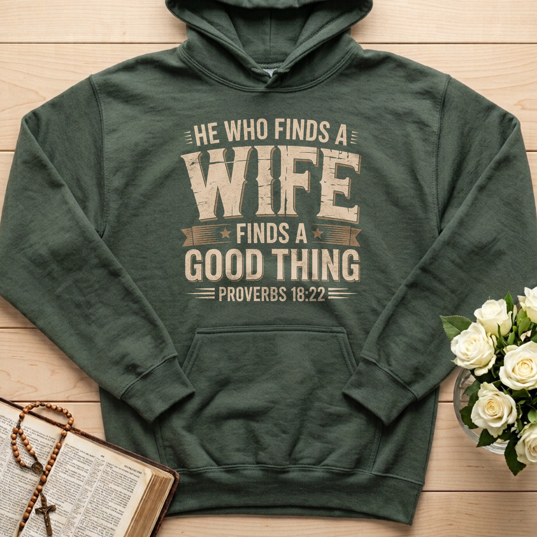 He Who Finds A Wife Finds A Good Thing Proverbs 18.22 01