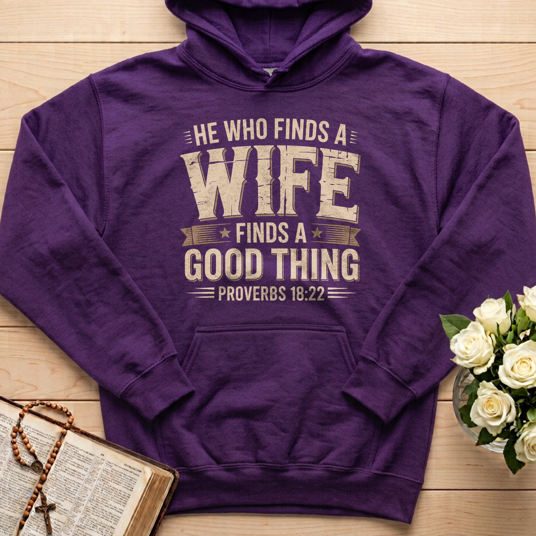 He Who Finds A Wife Finds A Good Thing Proverbs 18.22 01
