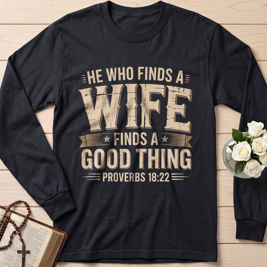 He Who Finds A Wife Finds A Good Thing Proverbs 18.22 01