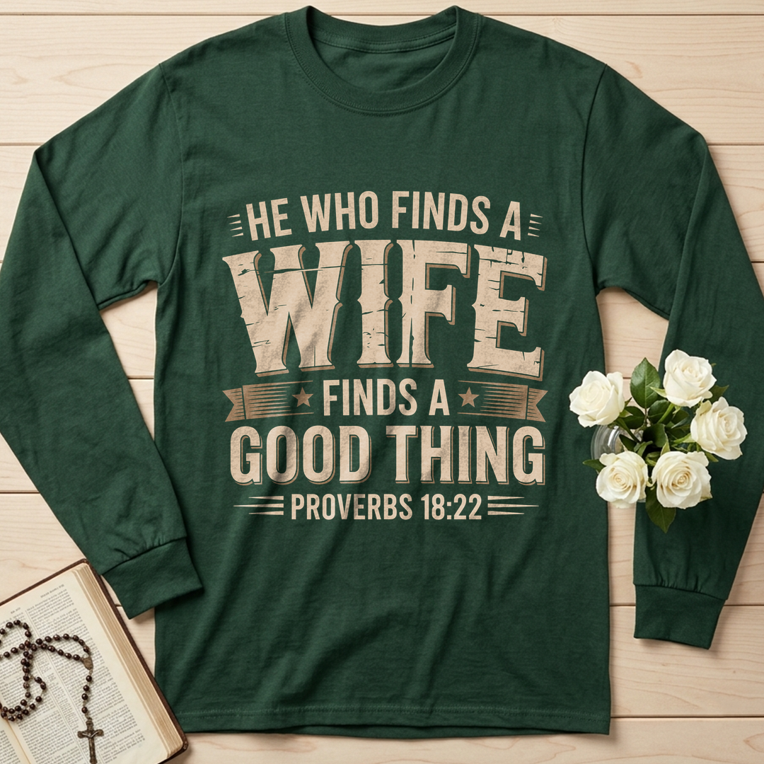 He Who Finds A Wife Finds A Good Thing Proverbs 18.22 01