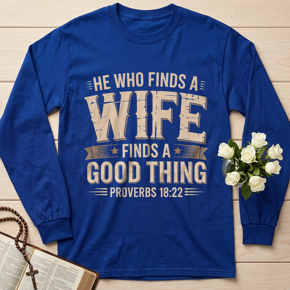 He Who Finds A Wife Finds A Good Thing Proverbs 18.22 01