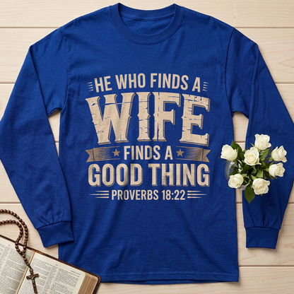 He Who Finds A Wife Finds A Good Thing Proverbs 18.22 01