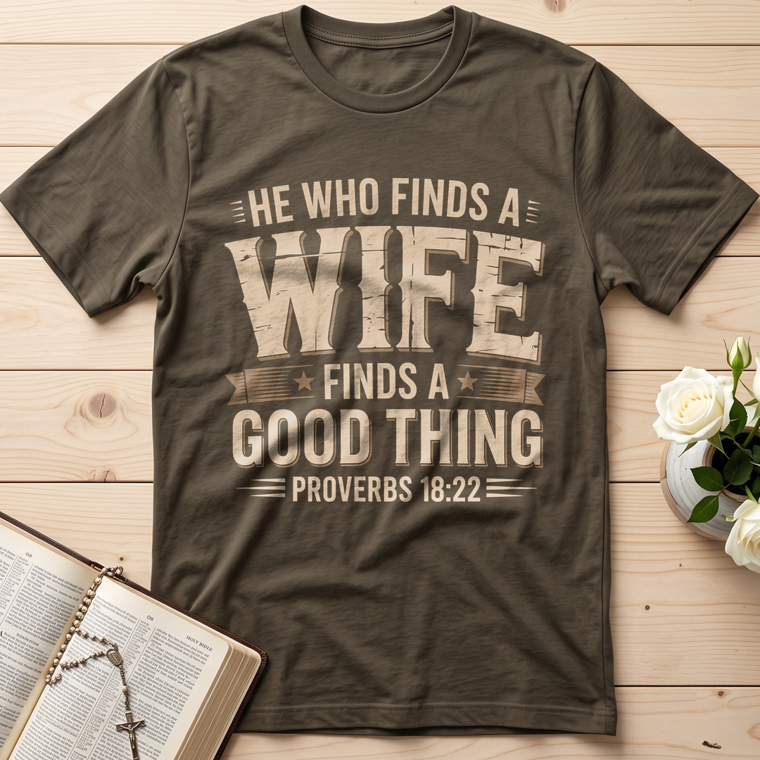 He Who Finds A Wife Finds A Good Thing Proverbs 18.22 01