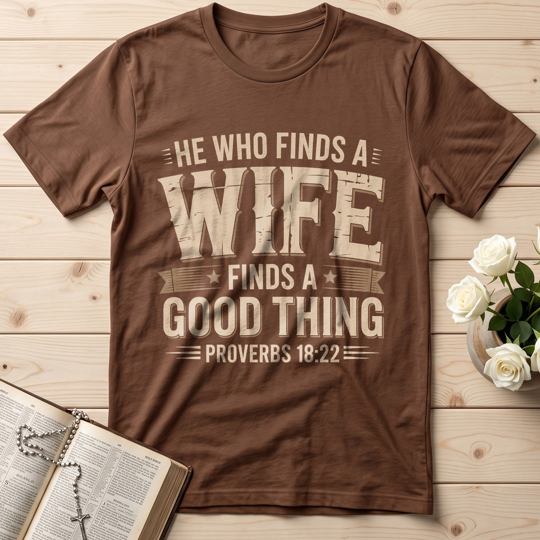 He Who Finds A Wife Finds A Good Thing Proverbs 18.22 01