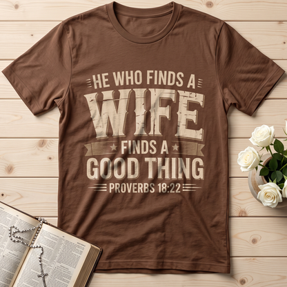 He Who Finds A Wife Finds A Good Thing Proverbs 18.22 01