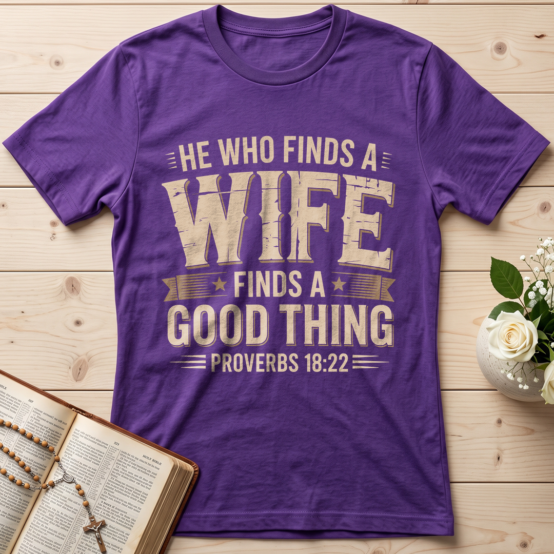 He Who Finds A Wife Finds A Good Thing Proverbs 18.22 01