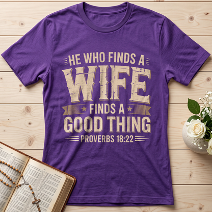 He Who Finds A Wife Finds A Good Thing Proverbs 18.22 01