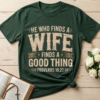 He Who Finds A Wife Finds A Good Thing Proverbs 18.22 01