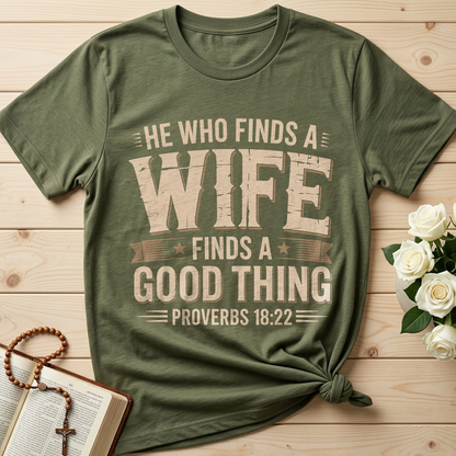 He Who Finds A Wife Finds A Good Thing Proverbs 18.22 01