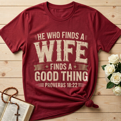 He Who Finds A Wife Finds A Good Thing Proverbs 18.22 01