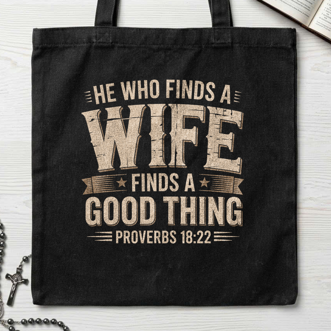 He Who Finds A Wife Finds A Good Thing Proverbs 18.22 01