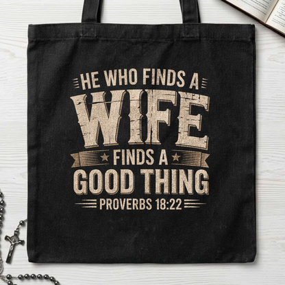 He Who Finds A Wife Finds A Good Thing Proverbs 18.22 01