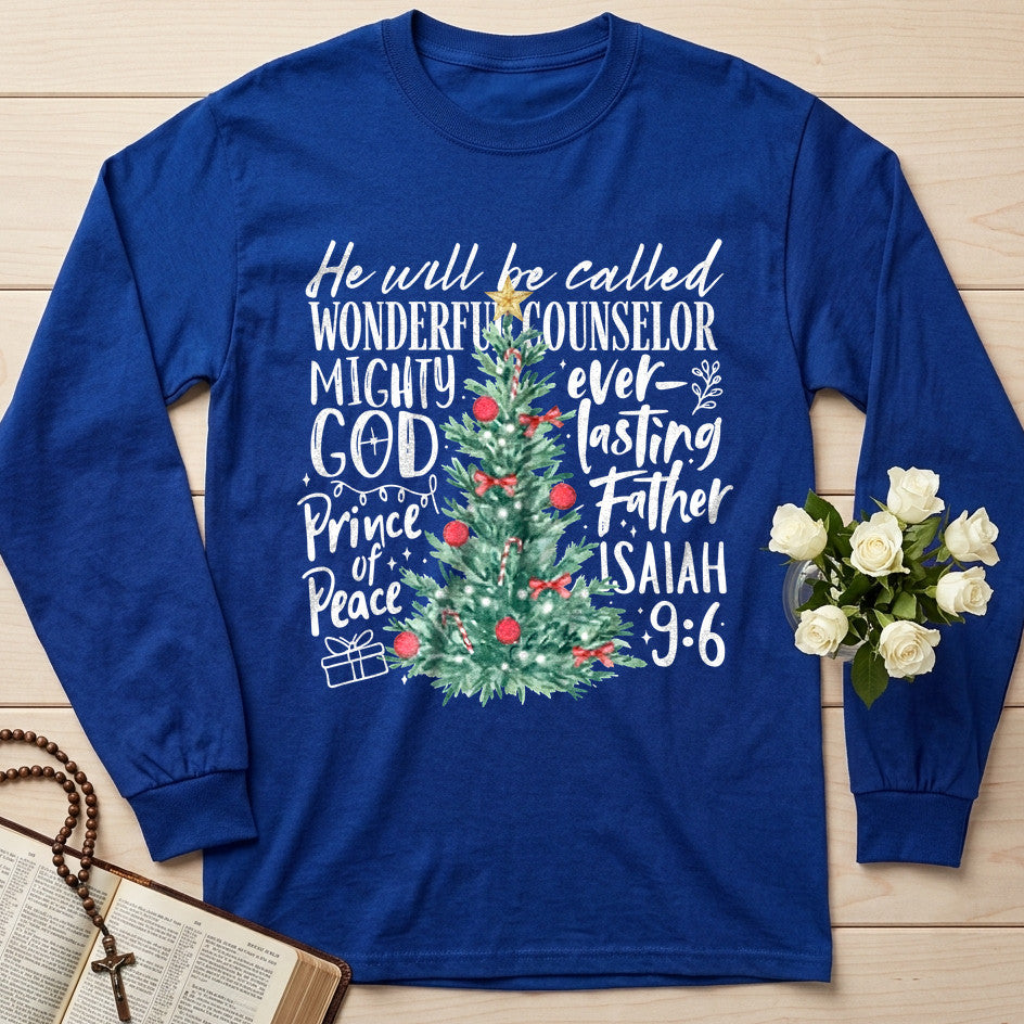 He Will Be Called Wonderful Counselor Mighty God Ever-lasting Father Prince Of Peace Isaiah 9.6 01
