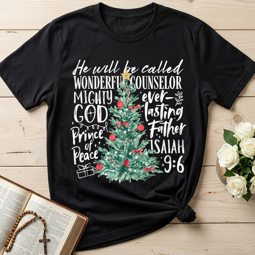 He Will Be Called Wonderful Counselor Mighty God Ever-lasting Father Prince Of Peace Isaiah 9.6 01