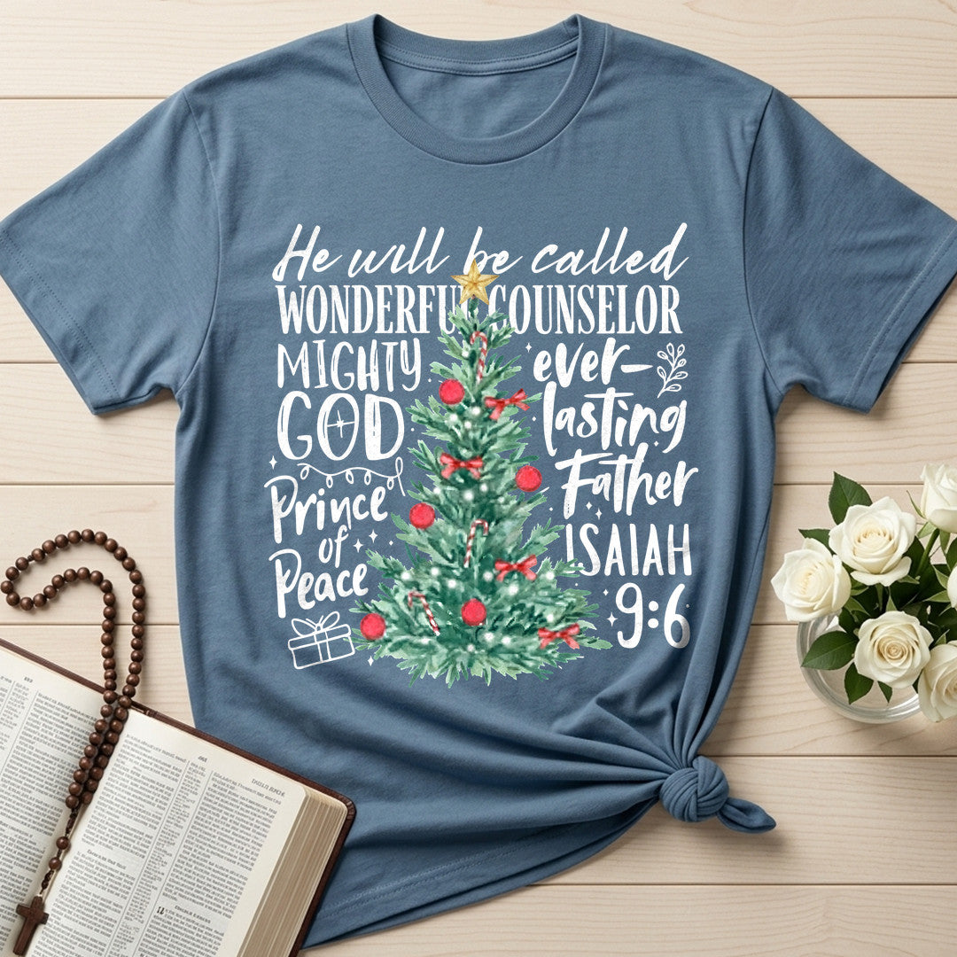 He Will Be Called Wonderful Counselor Mighty God Ever-lasting Father Prince Of Peace Isaiah 9.6 01