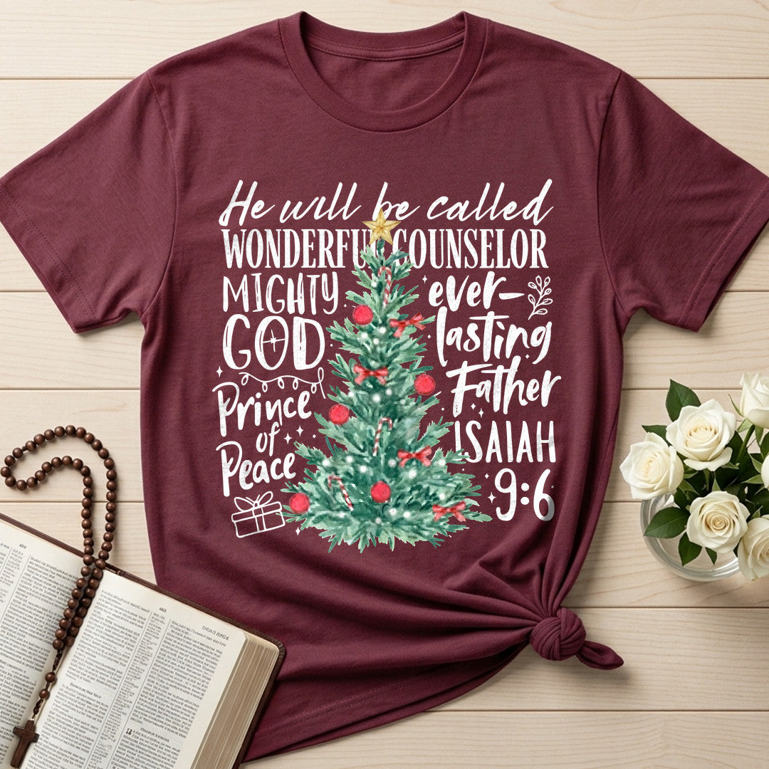He Will Be Called Wonderful Counselor Mighty God Ever-lasting Father Prince Of Peace Isaiah 9.6 01
