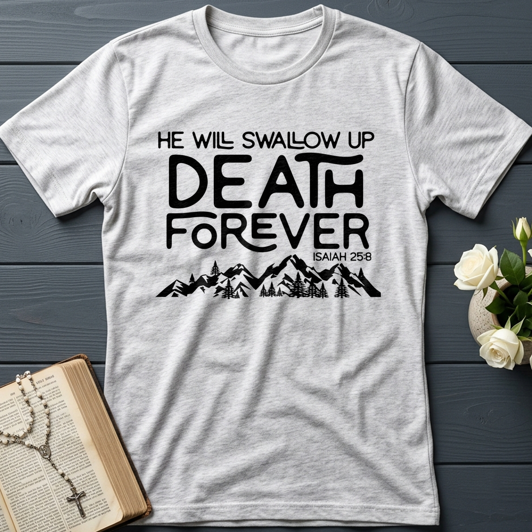 He Will Swallow Up Death Forever Isaiah 25.8 01