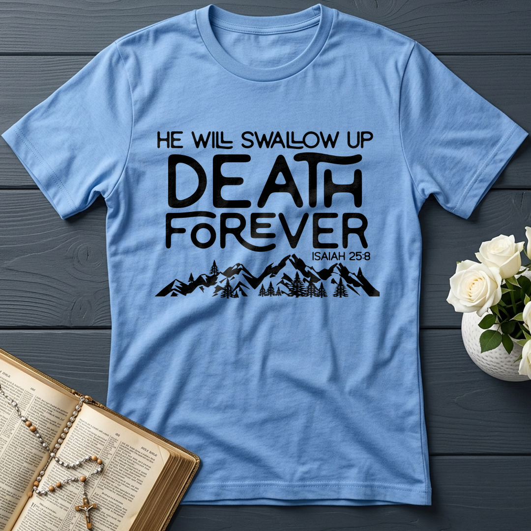 He Will Swallow Up Death Forever Isaiah 25.8 01