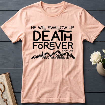 He Will Swallow Up Death Forever Isaiah 25.8 01