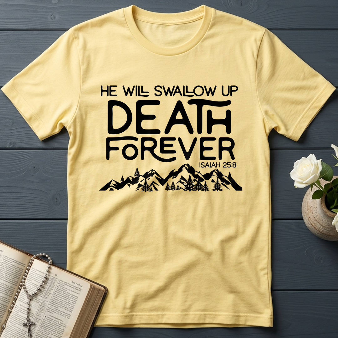 He Will Swallow Up Death Forever Isaiah 25.8 01