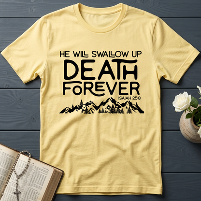 He Will Swallow Up Death Forever Isaiah 25.8 01