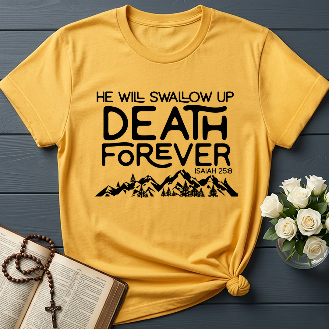 He Will Swallow Up Death Forever Isaiah 25.8 01