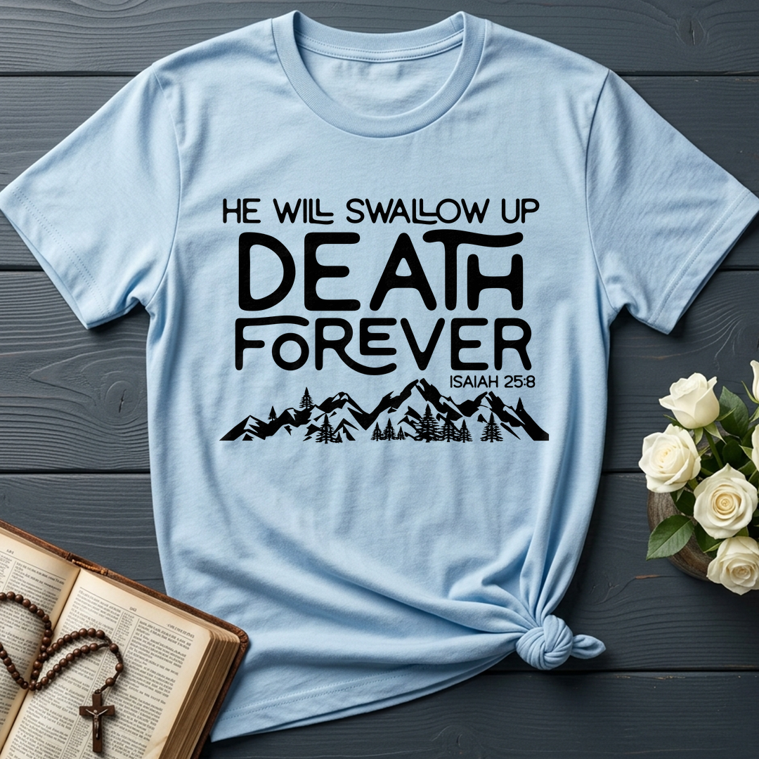 He Will Swallow Up Death Forever Isaiah 25.8 01