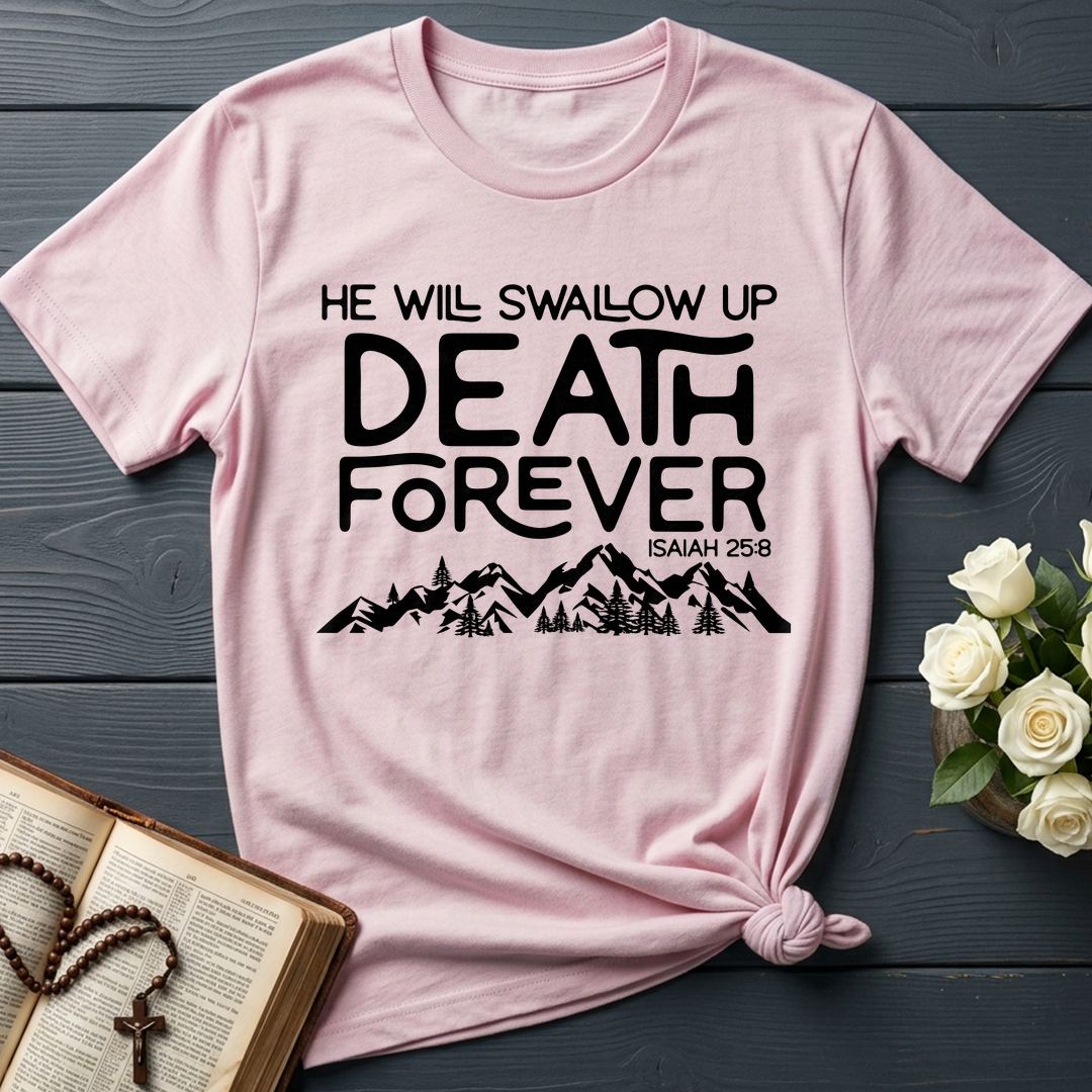 He Will Swallow Up Death Forever Isaiah 25.8 01