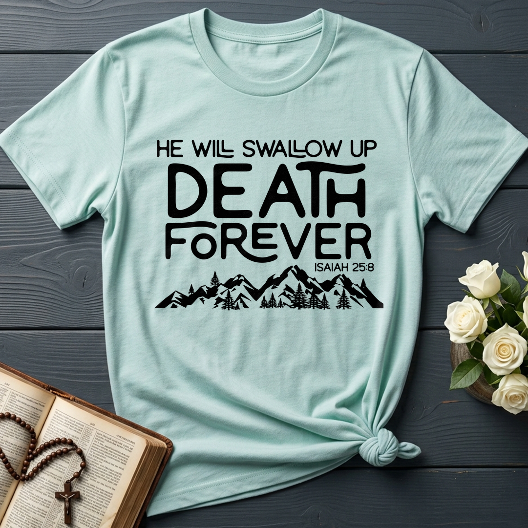 He Will Swallow Up Death Forever Isaiah 25.8 01