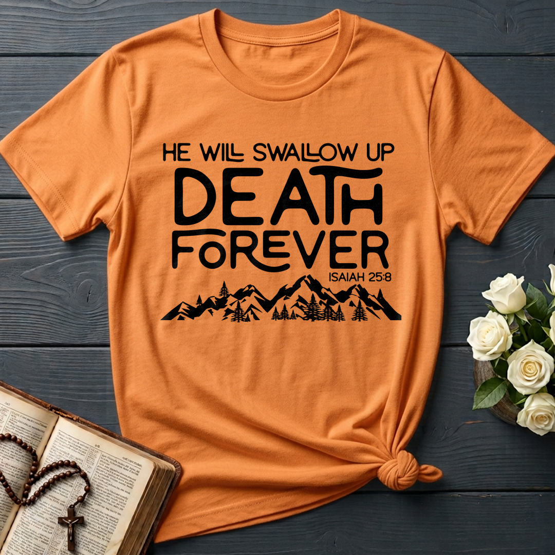 He Will Swallow Up Death Forever Isaiah 25.8 01