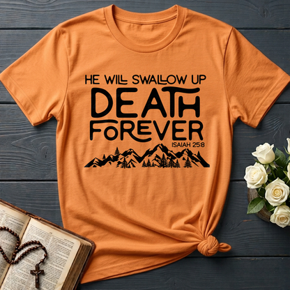 He Will Swallow Up Death Forever Isaiah 25.8 01