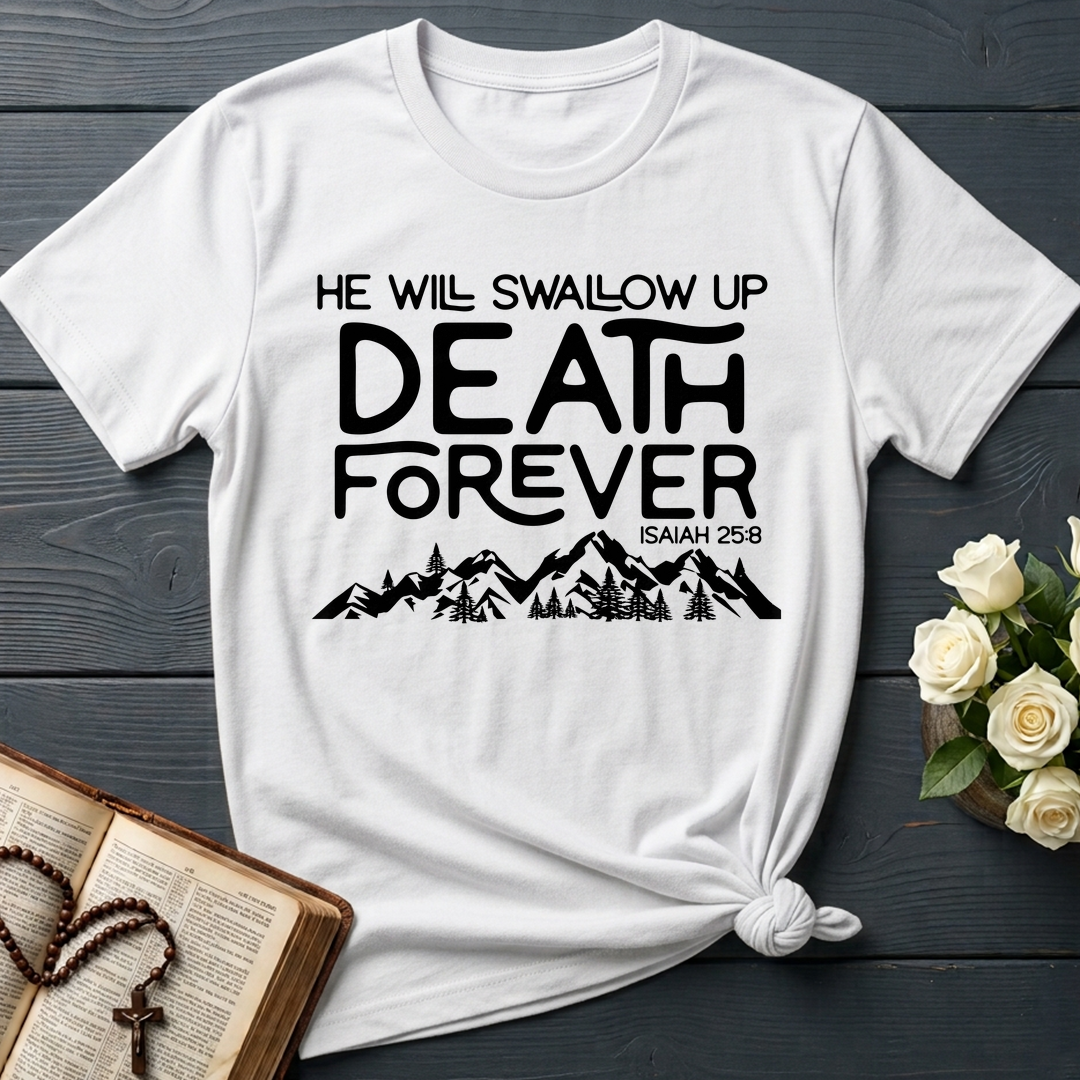 He Will Swallow Up Death Forever Isaiah 25.8 01