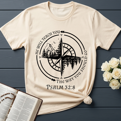 He Will Teach You The Way You Should Go Psalm 32.8