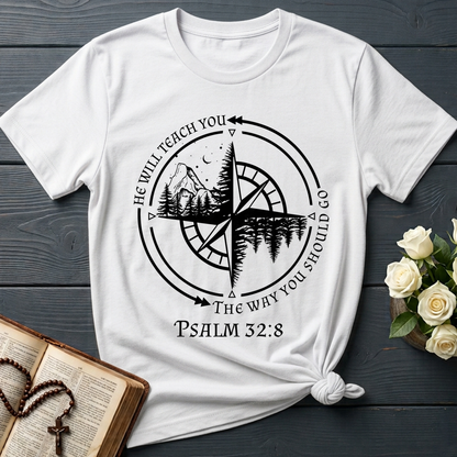 He Will Teach You The Way You Should Go Psalm 32.8