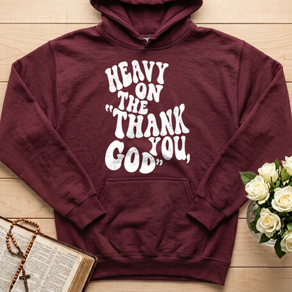 Heavy On The Thank God You 01