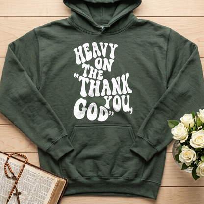 Heavy On The Thank God You 01