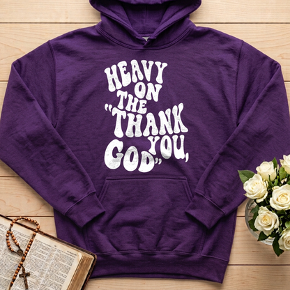Heavy On The Thank God You 01