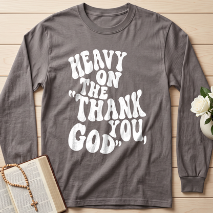 Heavy On The Thank God You 01