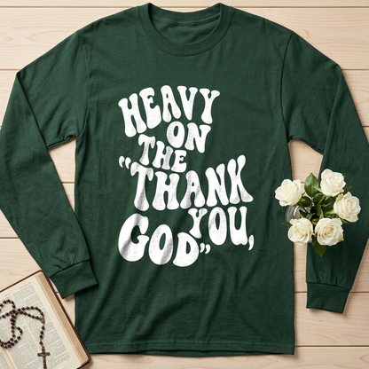 Heavy On The Thank God You 01