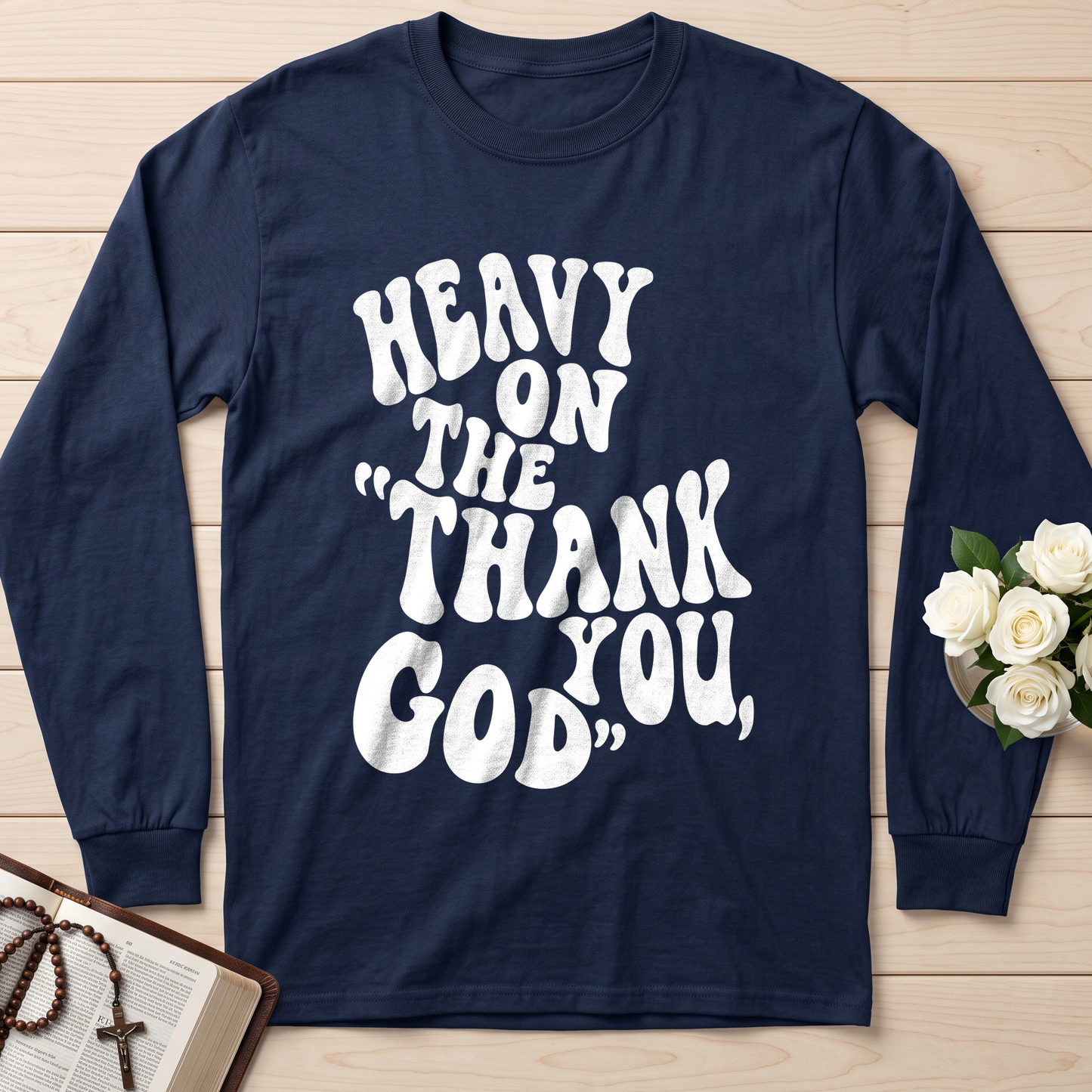 Heavy On The Thank God You 01