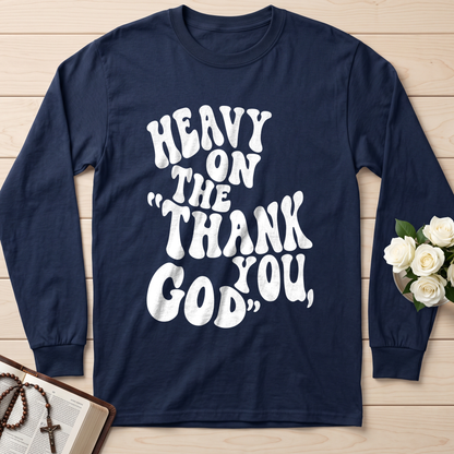 Heavy On The Thank God You 01