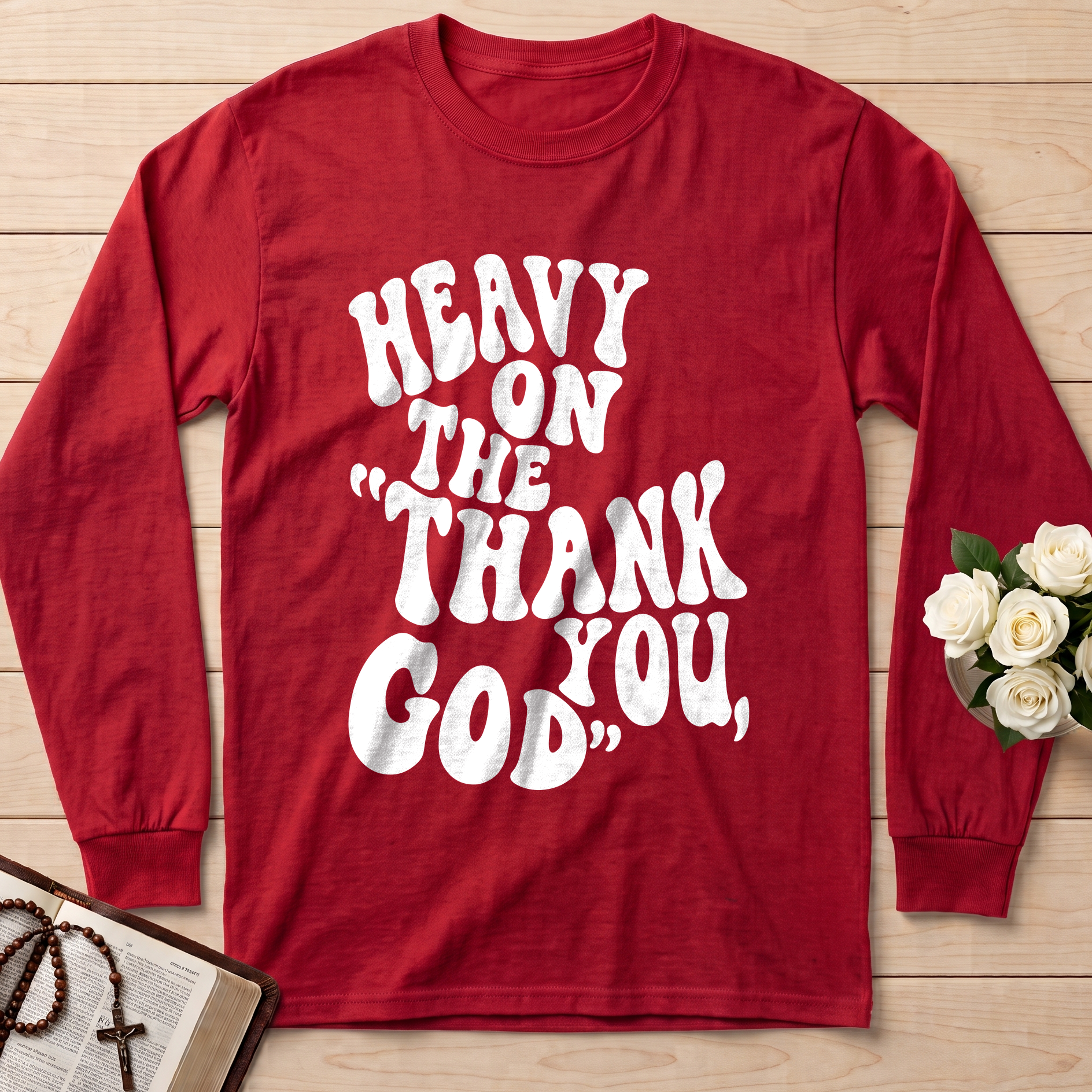 Heavy On The Thank God You 01