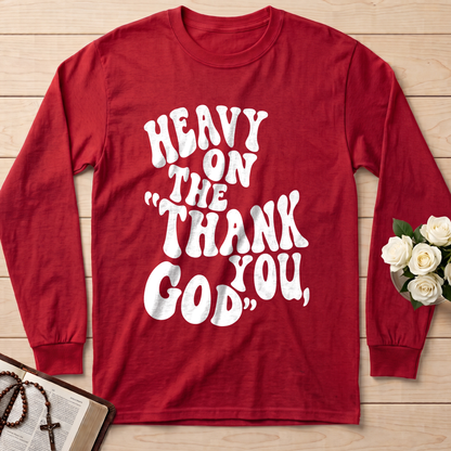 Heavy On The Thank God You 01