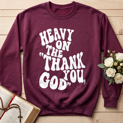 Heavy On The Thank God You 01