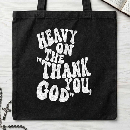 Heavy On The Thank God You 01
