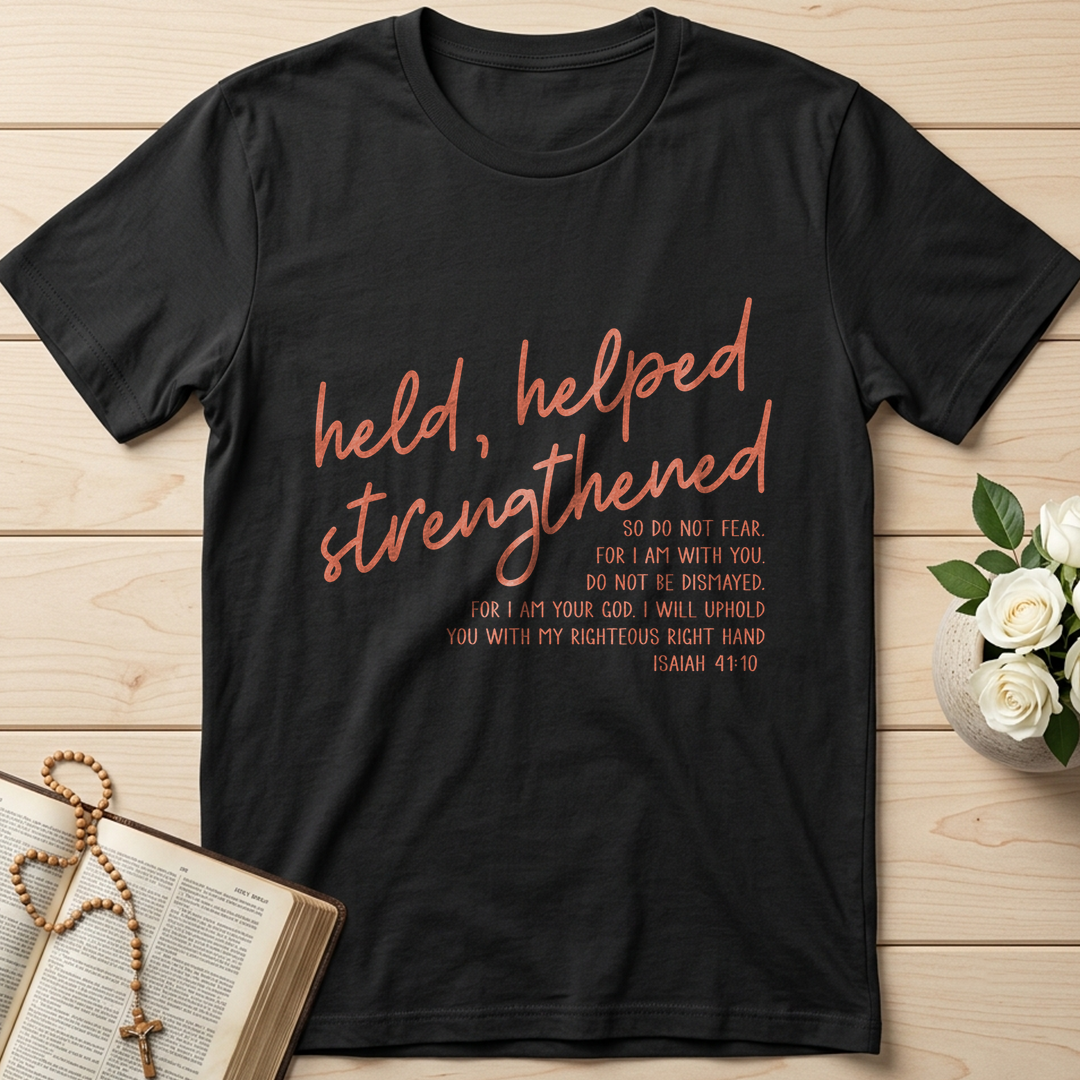 Held Helped Strengthened Isaiah 41.10 01