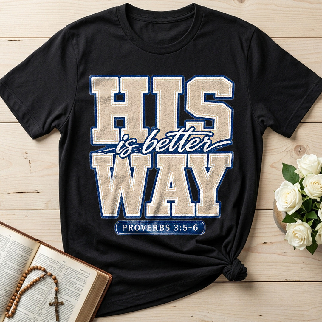 His Is Better Way Proverbs 3.5-6 01