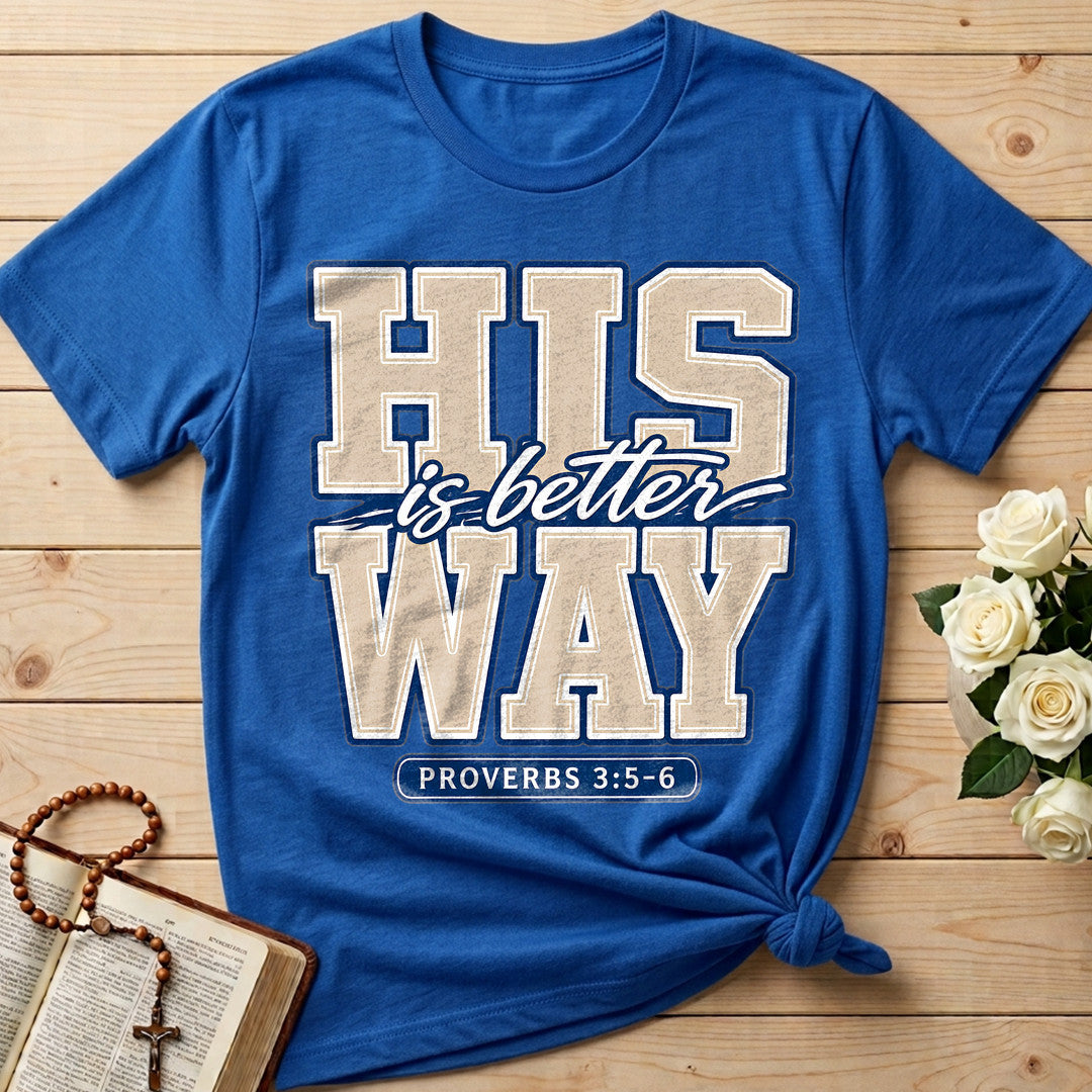 His Is Better Way Proverbs 3.5-6 01